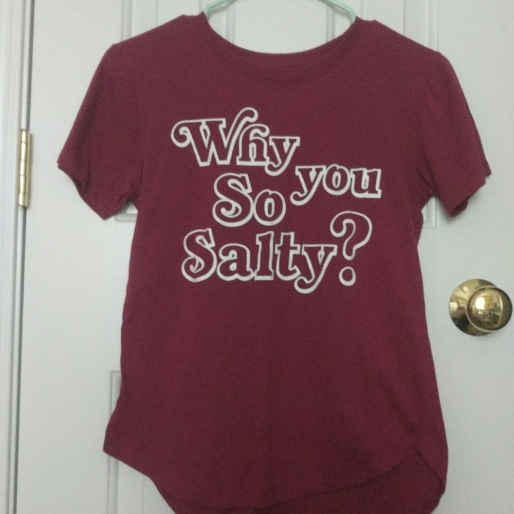 Why you so salty? Shirt
